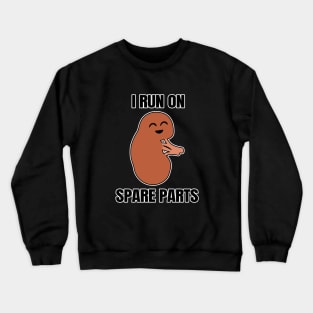 I Run On Spare Parts Crewneck Sweatshirt